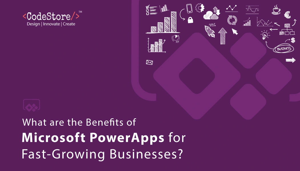 What are the Benefits of Microsoft PowerApps for Fast-Growing Businesses