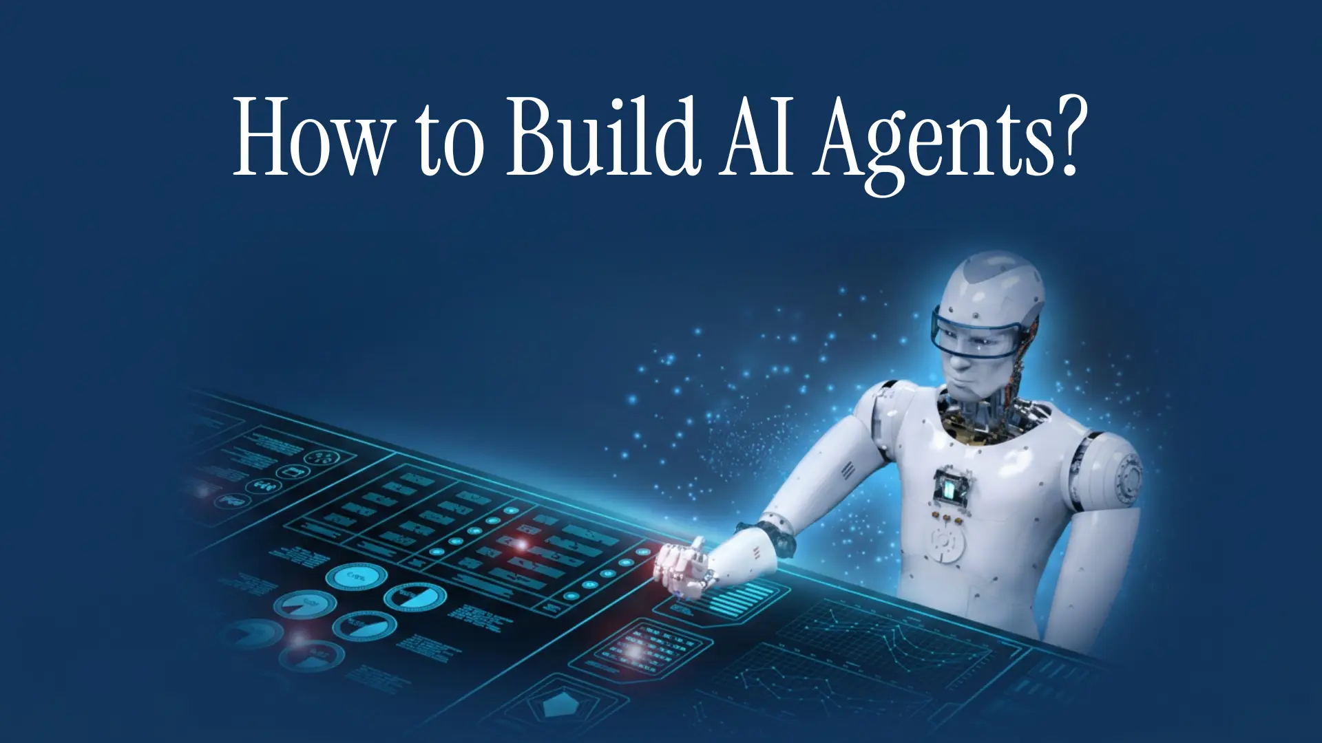 How to Build AI Agents