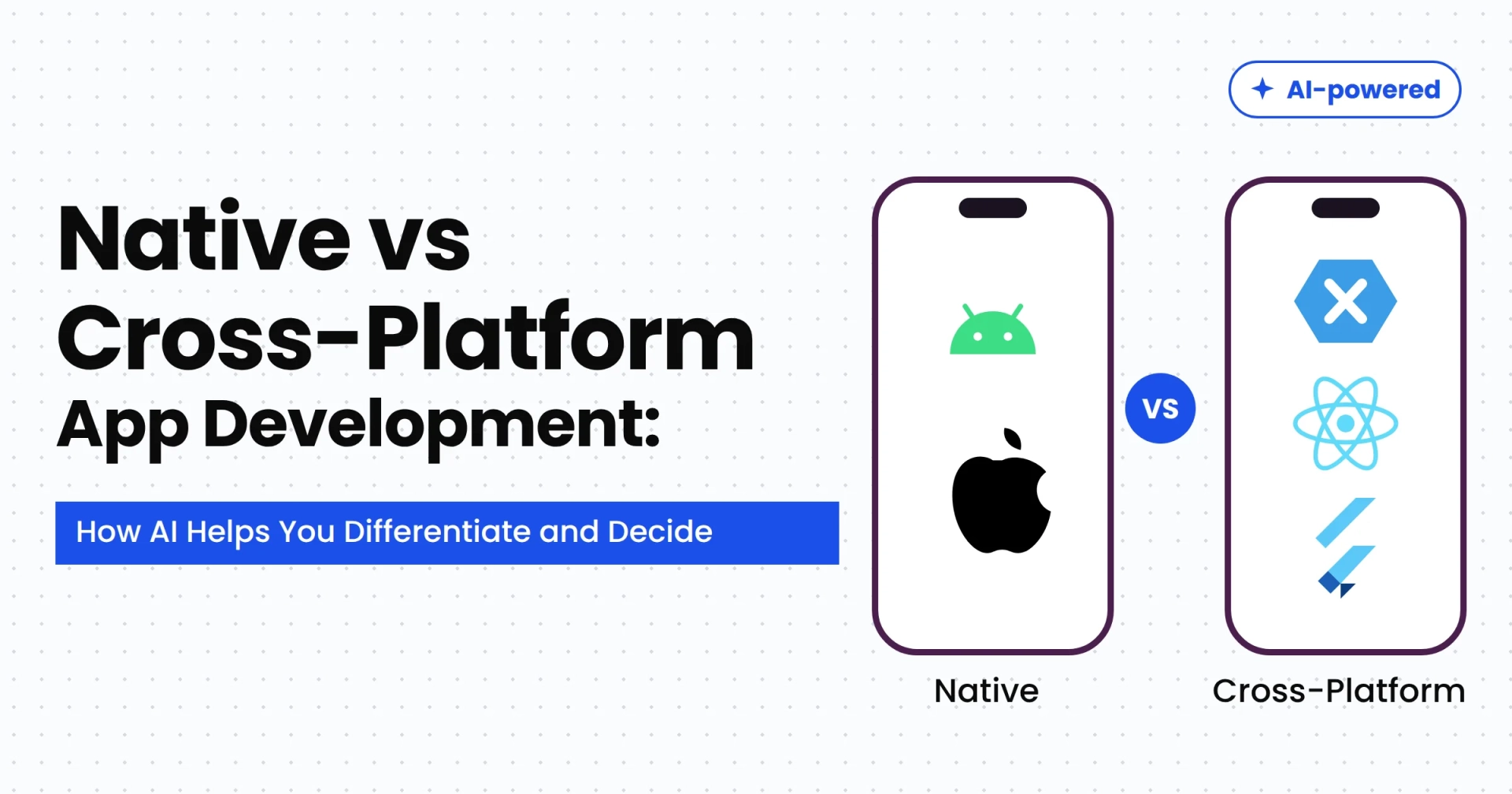 Compare native vs cross-platform app development with AI, covering cost, performance, features, and maintenance to help you choose the best approach for your business.